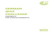 GERMAN QUIZ CHALLENGE - goethe.de · Die GERMAN QUIZ CHALLENGE (GQC) ist das zweite Online-Tool zur Beurteilung und Förderung von Fremdsprachkompetenzen, das vom Goethe-Institut