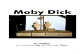 Materialien zur Inszenierung des Theaters Pfütze€¦ · Ahab Kapitän der Pequod, hat im Kampf gegen Moby Dick ein Bein verloren Gardiner Kapitän der Rachel, bittet Ahab um Hilfe