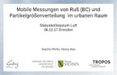 Mobile Messungen von Ruß (BC) und Partikelgrößenverteilung ... · 06.12.17 Statuskolloquium Luft 2 Mobile Messungen von Ruß (BC) und Partikelgrößenverteilung im urbanen Raum
