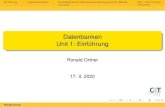 Datenbanken Unit 1: Einführunginstitute.unileoben.ac.at/infotech/lehre/db/SS2020/Unit1.pdf · Unit 1: Einführung Ronald Ortner 17. II. 2020 Ronald Ortner. EinführungOrganisatorisches