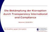 Die Bekämpfung der Korruption durch Transparency ... · 1 Die Bekämpfung der Korruption durch Transparency International und Compliance Hannover, 03.06.2014