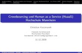 Crowdsourcing und Human as a Service (HuaaS) Hochschule ...€¦ · Crowdsourcing und Human as a Service (HuaaS) Hochschule Mannheim Christian Kaczmarek Fakult at f ur Informatik