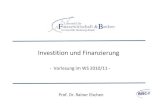Investition und Finanzierung - uni-due.de€¦ · Investition und Finanzierung – Vorlesung WS 2010/11 Prof. Dr. Rainer Elschen Gliederung (1) 1 Grundlagen 1.1 Gegenstand und Grundprobleme
