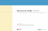 BULLETIN 2013 - CSS · «Bulletin 2013» widmet sich deshalb bereits den grossen Herausforde-rungen, welche die Aussen- und Sicherheitspolitik der Schweiz im Jahr 2014 bestimmen werden.