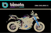 DB6 DELIRIO E - Bimota · DB6 DELIRIO E. Motor Ducati L4 Zweizylinder Viertakt Hubraum: 1078 cc Bohrung x Hub: 98 x 71,5 mm Verdichtungsverhältnis: 10,7:1 Ventile pro Zylinder: 2