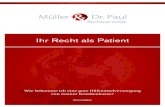 Ihr Recht als Patient - Ottobock · Rechtsanwälte – Müller & Dr. Paul 3 Vorwort zur 1. Auflage Ihr gutes Recht – Gesundheit ist Ihr Menschenrecht! Ihre Gesundheit ist im wahrsten
