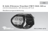 E-Ink-Fitness-Tracker FBT-100-3D.u mit Armbanduhr, 3D ...€¦ · E-Ink-Fitness-Tracker FBT-100-3D.u mit Armbanduhr, 3D-Sensor, BT 4.0 Bedienungsanleitung DE PX-3790-675