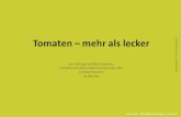 Tomaten – mehr als lecker · 1 CC BY 3.0 DE | Peter Szekeres, Lüneburg | 12.09.2019 Tomaten – mehr als lecker ein Vortrag von Peter Szekeres auf dem Tomatenerhalterseminar des