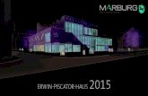 ERWIN-PISCATOR-HAUS 2015 - Marburg€¦ · Erwin-Piscator-Haus. Die positive Entwick-lung von Nordstadt und Biegenviertel mit Campus Firmanei und einem erneuerten Bahnhofsquartier