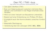 Der I²C / TWI -bus - HTW Dresden€¦ · 3 Schaltung TWI mit 128 bit EEPROM und Temperatursensor DS1621 Für die beiden Widerstände wird 4,7K empfohlen