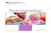 Information Kindertagespflege - BMFSFJ€¦ · 1.1 Kindertagespflege im Haushalt der Tagespflegeperson Bei der Kindertagespflege außerhalb des Elternhaushaltes verbringt das Kind