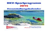 DKV-Sportprogramm 2015€¦ · DKV-Sportprogramm 2015 Deutscher Kanu-Verband Umschlag SP15_1_2_7_8 und innerer Umschlag_3_4_5_6 02.12.2014 16:05 Seite 1
