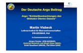 Der Deutsche Argo Beitrag · Argo als EU Beitrag Euro Argo Kurze Historie:-- 2005 Vorbereitende Gespräche in Venedig (F, UK, D)-- März 2006 ESFRI Roadmap hearing in Brüssel-- Oktober