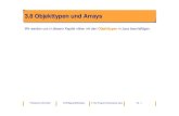 3.8 Objekttypen und Arrays - uni-mannheim.depi4.informatik.uni-mannheim.de/pi4.data/content/courses/2008-hws/… · Arrays kopieren Arrays sind Objekte: • Array-Variablen speichern