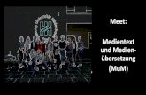 Meet: Medientext und Medien- £¼bersetzung (MuM) Meet: Medientext und Medien-£¼bersetzung (MuM) @medientext_hildesheim