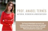 PROF. ANABEL TERNÈS - message-eins.de€¦ · Anabel Ternès arbeitet seit vielen Jahren als Moderatorin, Speaker, Beraterin und Autorin. Außerdem ist sie CoFounder mehrerer Startups.