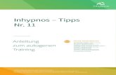 Inhypnos – Tipps Nr. 511€¦ · Autogenes Training ist nach wie vor eine der verbreitetsten Methoden zur Entspannung, zum Stressabbau und Harmo-nisierung des Organismus. Es ist