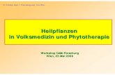Heilpflanzen in Volksmedizin und Phytotherapie · PDF file W. Kubelka, Dept. f. Pharmakognosie, Univ.Wien Heilpflanzen in Volksmedizin und Phytotherapie Workshop CAM-Forschung Wien,