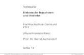 Elektrische Maschinen und Antriebe · Vorlesung EM1 (Elektrische Maschinen und Antriebe (Basis), Kapitel 6: Asynchronmaschine) Prof. Dr. Bernd Aschendorf Prinzipieller Aufbau •