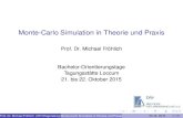 Monte-Carlo Simulation in Theorie und Praxis Simulation in Theorie n… · Monte-Carlo Simulation in Theorie und Praxis Prof. Dr. Michael Fröhlich Bachelor-Orientierungstage Tagungsstätte