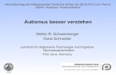 Autismus besser verstehen€¦ · Autismus besser verstehen Stefan R. Schweinberger Dana Schneider Lehrstuhl für Allgemeine Psychologie und Kognitive Neurowissenschaften, FSU Jena,