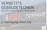 VERNETZTE GEBÄUDETECHNIK€¦ · VERNETZTE GEBÄUDETECHNIK 09.05.2019 | Victoria Otto, Bosch Thermotechnik 3. Fachtagung Smart City