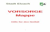 VORSORGE Mappe - elzach.de€¦ · 4 Die Stadt Elzach empfiehlt diese Mappe allen Personen über 18 Jahren. Sie kann auch im Internet unter  kostenlos heruntergeladen werden.