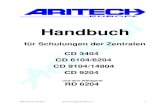 Handbuch - Aritech.de V5 Zentralen.pdf · ARITECH GmbH Schulungshandbuch 16 CD 6104/6204 VdS Klasse „A“ Die CD 6104/6204 ist eine Mikroprozessor gesteuerte Alarmzentrale. Die