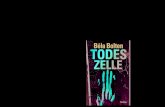 Béla Bolten TODESZELLE€¦ · Béla Bolten TODESZELLE »Wie in einem Horrorfilm«, sagte Bettina. »Ist es das denn nicht?«, fragte Thal. Spielende Kinder finden in einer Scheune