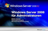 Windows Server 2008 R2 für Administratorendownload.microsoft.com/download/F/E/6/FE623B04-863E-49CA-B6C… · Windows Server 2008 für Administratoren Ralf M. Schnell Technical Evangelist