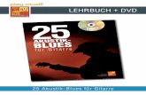 LEHRBUCH + DVD - Play-Music · 25 Akustik-Blues für Gitarre PDF + VIDEO Dieses Lehrbuch kann auch direkt auf Ihren Computer heruntergeladen werden. Was Sie erhalten, ist: 1 • Eine