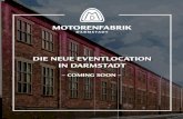 DIE NEUE EVENTLOCATION IN DARMSTADT · drei Aktionären die MOODAG, Motorenfabrik Darmstadt A.G. Nach dem ersten Weltkrieg machte die große Nachfrage nach immer leistungsfähigeren
