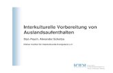 Interkulturelle Vorbereitung von Auslandsaufenthalten€¦ · (Anaïs Nin) Warum interkulturelle Kompetenz? 4,5 Millionen Deutsche leben im Ausland Schlüsselqualifikation Interkulturelle