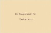 Ein Stolperstein für Walter Katz - Bochum€¦ · Mutter: Lisette Katz, geborene Levy, Vater: Albert Katz. Walter hatte einen älteren Bruder Ernst, geboren am 22.06.1900. Walter