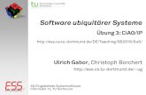 Ulrich Gabor, Christoph Borchert€¦ · Software ubiquitärer Systeme: 3. Übung 4 Herausforderungen Verschiedenste Anforderung müssen erfüllt werden – Unterschiedliche Hardware