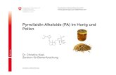 PyrrolizidinAlkaloide (PA) im Honig und Pollen · •16% enthielten Natterkopf-Typ Alkaloide; fast alle > Empfehlungen •9% der Proben enthielten Wasserdost-Typ Alkaloide; 2> Empfehlungen