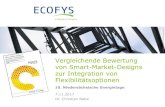 Vergleichende Bewertung von Smart-Market-Designs zur ...€¦ · va-s Vergleichende Bewertung von Smart-Market-Designs zur Integration von Flexibilitätsoptionen Dr. Christian Nabe