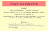 Akustik des Sprechens - Heidelberg Universitymujdricz/referate/Referate/... · die Phonetik, de Guyter: Berlin / New York, 1995) Themen: Eigenschaften und Typen des Schalls Eigenschaften