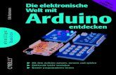.0 Welt mit Arduino€¦ · Die elektronische Welt mit Mit dem Arduino messen, steuern und spielen Elektronik leicht verstehen Kreativ programmieren lernen entdecken Behandelt.0.