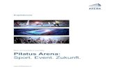 Sport. Event. Zukunft. - Pilatus Arena€¦ · Ebikon, Emmen, Horw, Kriens und Luzern den bestmöglichen Standort für das Eventhallen-projekt in der Agglomeration Luzern evaluiert.