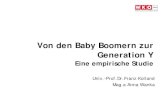 Von den Baby Boomern zur Generation Y - WKO.at · Generation Y . 15-30: 1985-2000 . 2000-2015 : Generation Z . bis 15 : 2000-2015 . ab 2015 : Die Studie •Standardisierte Befragung
