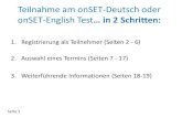 Teilnahme am OnDaF-Test · Teilnahme am onSET-Deutsch oder onSET-English Test… in 2 Schritten: 1. Registrierung als Teilnehmer (Seiten 2 - 6) 2. Auswahl eines Termins (Seiten 7