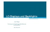 LC-Displays und Backlights - fh-muenster€¦ · LC-Displays und Backlights Jan Pilger Vortrag zur Vorlesung Inkohärente Lichtquellen 26.06.2016