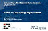 HTML Cascading Style Sheets - FAU · Informatik 7 Rechnernetze und Kommunikationssysteme Informatik 1 für Nebenfachstudierende Grundmodul HTML –Cascading Style Sheets Kai-Steffen