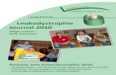 Leukodystrophie Journal 2010 · Leukodystrophie Journal 2010. Wege suchen – Ziele erreichen. Berichte vom Patiententreffen 2010 – Leukodystrophie - eine Krankheit die das Leben