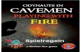 CavemenMANUALdui - Odynaut Games€¦ · Cavemen Playing with Fire ist ein Spiel für 2 Spieler mit einer offenen und einer verdeckten Spielvariante. Bei beiden Varianten ist das