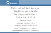 Sicherheit auf dem Campus „Überblick über mögliche ... · Sicherheit auf dem Campus „Überblick über mögliche Bedrohungspotentiale“ Berlin, 05.10.2015 Matthias Zeiser .