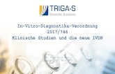 In-Vitro-Diagnostika-Verordnung 2017/746 Klinische Studien ...€¦ · TRIGA-S Scientific Solutions I Mühltal 5 | 82392 Habach I 20. März 2018, Innsbruck 21.03.2018 3 •VERORDNUNG