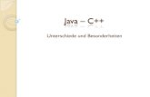 Java – C++cfroehli/java-c++.pdf · Unterschiede der beiden Sprachen Java besitzt keine Pointer-Arithmetik Dadurch etwas weniger fehleranfällig Arrays sind Basistypen in Java C++
