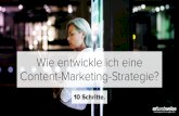 Wie entwickle ich eine Content-Marketing-Strategie?€¦ · Eine gute Content-Marketing-Strategie kommuniziert aus Ihrer Marke heraus – deshalb ist eine klare Markenpositionierung